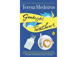 Goodnight Tweetheart Medeiros, Teresa Goodnight Tweetheart Medeiros, Teresa