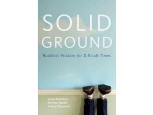 Solid Ground Boorstein, Sylvia/ Fischer, Norman/ Rinpoche, Tsoknyi Solid Ground Boorstein, Sylvia/ Fischer, Norman/ Rinpoche, Tsoknyi