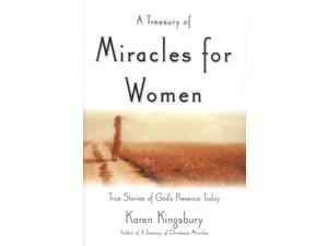 A Treasury of Miracles for Women: True Stories of God's Presence Today (Miracle Books Collection) A Treasury of Miracles for Women: True Stories of God's Presence Today (Miracle Books Collection)