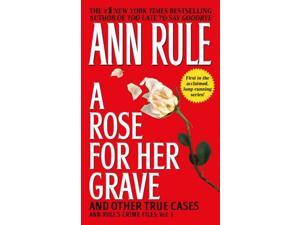 A Rose for Her Grave and Other True Cases A Rose for Her Grave and Other True Cases