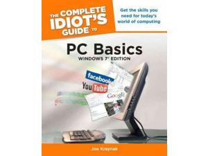 The Complete Idiot's Guide to PC Basics: Windows 7 Edition (Complete Idiot's Guide to PCs) The Complete Idiot's Guide to PC Basics: Windows 7 Edition (Complete Idiot's Guide to PCs)