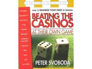 Beating the Casinos at Their Own Game Beating the Casinos at Their Own Game