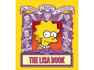 The Lisa Book The Simpsons Library of Wisdom Morrison, Bill (Editor)/ Groening, Matt (Editor) The Lisa Book The Simpsons Library of Wisdom Morrison, Bill (Editor)/ Groening, Matt (Editor)