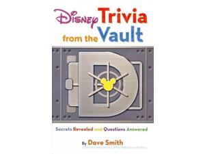 Disney Trivia from the Vault: Secrets Revealed and Questions Answered Disney Trivia from the Vault: Secrets Revealed and Questions Answered