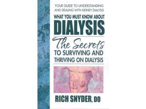 What You Must Know About Dialysis Snyder, Rich What You Must Know About Dialysis Snyder, Rich
