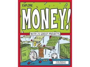 Explore Money! Explore Your World Blobaum, Cindy/ Stone, Bryan (Illustrator) Explore Money! Explore Your World Blobaum, Cindy/ Stone, Bryan (Illustrator)