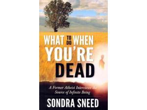What to Do When You're Dead Sneed, Sondra What to Do When You're Dead Sneed, Sondra