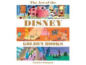 The Art of the Disney Golden Books The Art of the Disney Golden Books