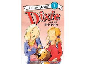 Dixie and the Big Bully (I Can Read. Level 1) Dixie and the Big Bully (I Can Read. Level 1)