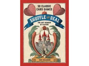Shuffle and Deal: 50 Classic Card Games for Any Number of Players Shuffle and Deal: 50 Classic Card Games for Any Number of Players