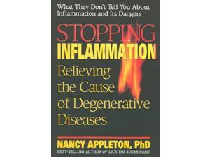 Stopping Inflammation: Relieving the Cause of Degenerative Diseases Stopping Inflammation: Relieving the Cause of Degenerative Diseases
