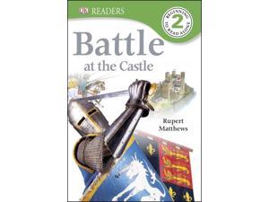 Battle at the Castle (DK Readers. Level 2) Battle at the Castle (DK Readers. Level 2)