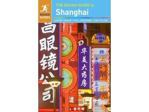 The Rough Guide to Shanghai (Rough Guide Shanghai) The Rough Guide to Shanghai (Rough Guide Shanghai)