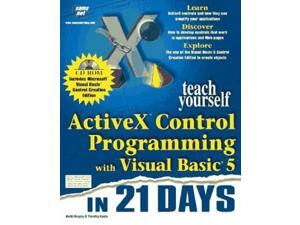 Teach Yourself ActiveX Programming with Visual Basic in 21 Days (Sams Teach Yourself) Teach Yourself ActiveX Programming with Visual Basic in 21 Days (Sams Teach Yourself)