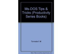 Ms-DOS Tips & Tricks (Productivity Series Books) Ms-DOS Tips & Tricks (Productivity Series Books)