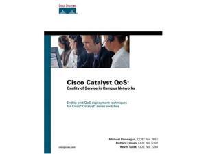 Cisco Catalyst QoS: Quality of Service in Campus Networks Cisco Catalyst QoS: Quality of Service in Campus Networks