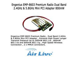 Engenius EMP-8603 Premium Radio Dual Band 2.4GHz & 5.8GHz Mini PCI Adapter 800mW Engenius EMP-8603 Premium Radio Dual Band 2.4GHz & 5.8GHz Mini PCI Adapter 800mW