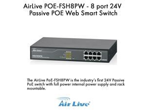 AirLive POE-FSH8PW 8 port 24V Passive POE Web Smart Switch AirLive POE-FSH8PW 8 port 24V Passive POE Web Smart Switch