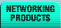 NETWORKING PRODUCTS