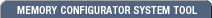 Memory Configurator System Tool