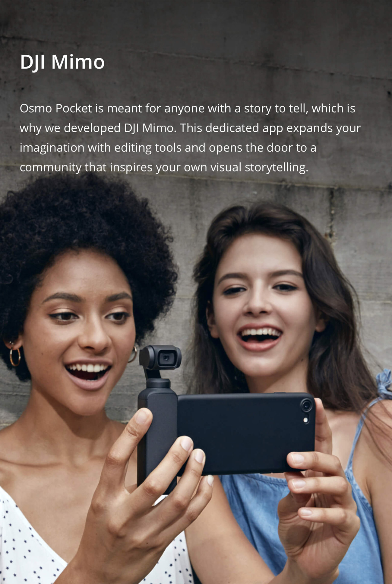 DJI Mimo banner with two women, one holds the Osmo Pocket connected to her smartphone. There is text that reads: Osmo Pocket is meant for anyone with a story to tell, which is why we developed DJI Mimo. This dedicated app expands your imagination with editing tools and opens the door to a community that inspires your own visual storytelling.