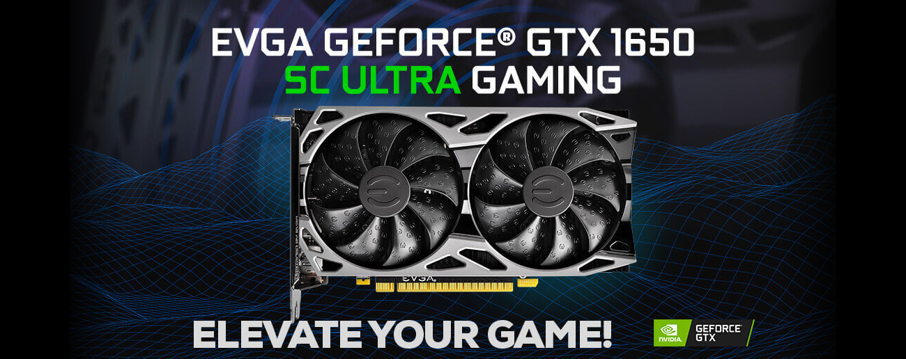EVGA GEFORCE GTX 1650 SC ULTRA GAMING Graphics Card Facing Forward, Next to the NVIDIA GEFORCE GTX Badge and Text That Reads: ELEVATE YOUR GAME!