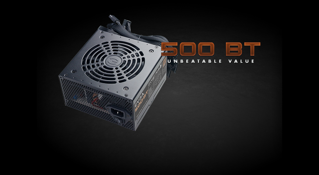 EVGA 100-BT-0500-K1 power supply next to text that reads: 500 BT UNBEATABLE VALUE