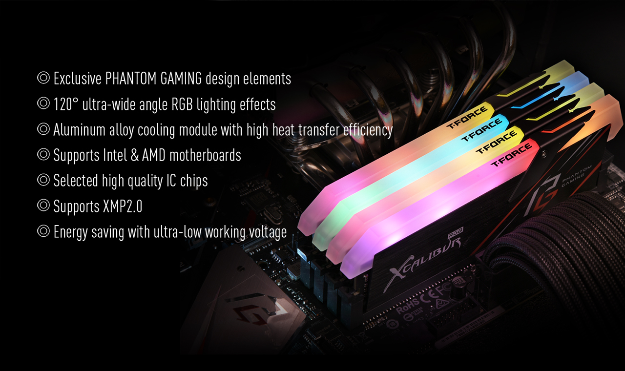 Four T-FORCE XCALIBUR Phantom Desktop Memory Sticks lit up in orange, blue, yellow and pinkish installed in a motherboard next to text that reads: Exclusive PHANTOM GAMING design elements - 120 degree ultra-wide angle RGB lighting effects - Aluminum alloy cooling module with high heat transfer efficiency - Support Intel and AMD motherboards - Selected high-quality IC chips - Supports XMP 2.0 - Energy savings with ultra-low working voltage