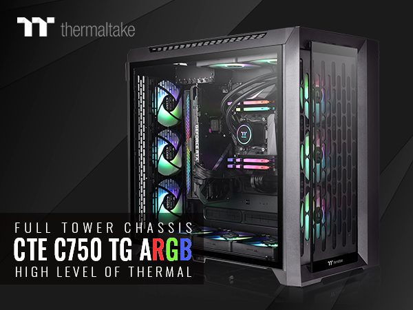 Thermaltake CTE C750 TG ARGB E-ATX Full Tower with Centralized Thermal ...