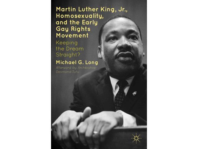 Martin Luther King, Jr., Homosexuality, and the Early Gay Rights ...