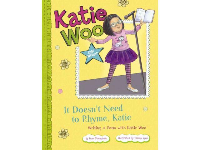 It Doesn't Need to Rhyme, Katie Katie Woo