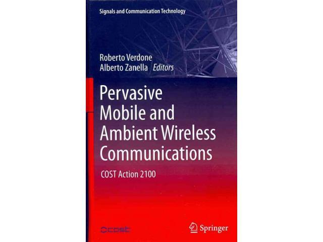 Pervasive Mobile and Ambient Wireless Communications Signals and Communication Technology