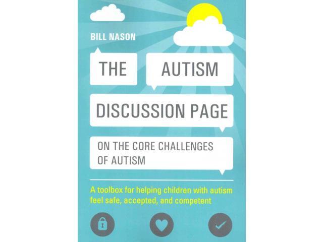 The Autism Discussion Page on the Core Challenges of Autism