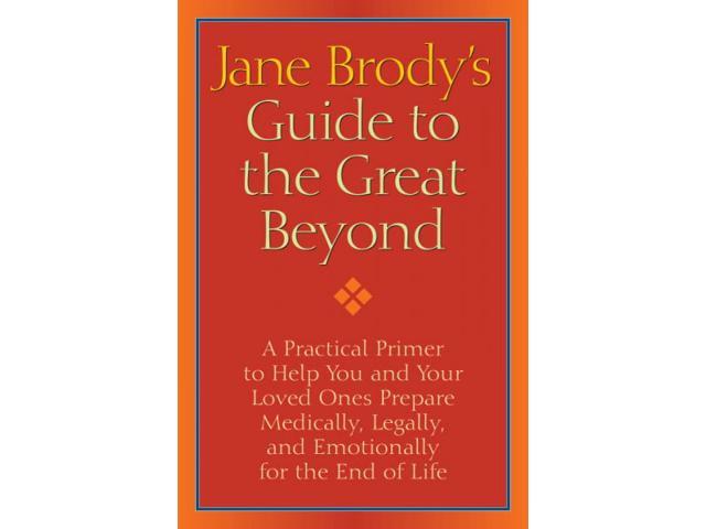 Jane Brody's Guide to the Great Beyond