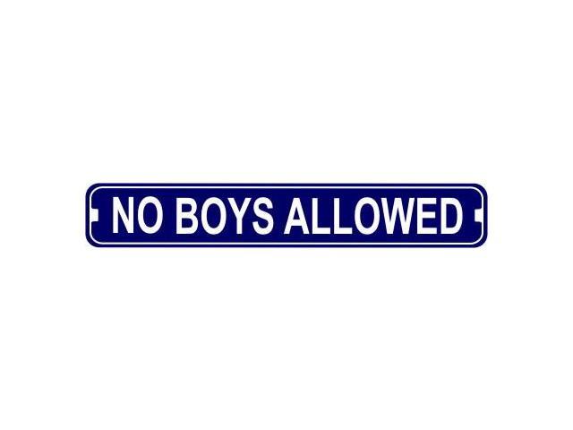 No Boys Allowed Novelty Metal Street Sign - Newegg.com