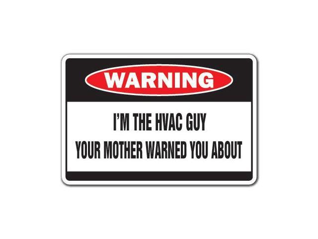 I'M THE HVAC GUY Warning Sign ac a/c funny gift gag signs repair ...