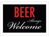 Tin Sign   Beer Always Welcome Plate New Licensed Gift Toys 30098