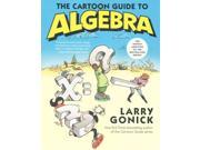 The Cartoon Guide to Algebra Cartoon Guides
