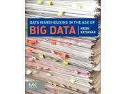 Data Warehousing in the Age of Big Data Morgan Kaufmann Series on Business Intelligence