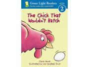 The Chick That Wouldn t Hatch Green Light Readers. All Levels Reissue