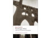 Northanger Abbey Lady Susan the Watsons Sanditon Oxford World s Classics Reissue