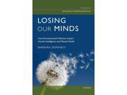 Losing Our Minds Oxford Series in Behavioral Neuroendocrinology 1