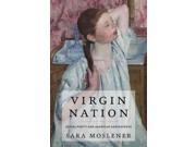Virgin Nation Sexual Purity and American Adolescence