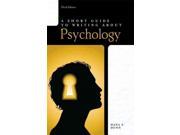 A Short Guide to Writing About Psychology The Short Guide Series 3