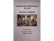 The Birth of the Republic 1763 89 Chicago History of American Civilization 4