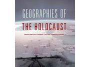 Geographies of the Holocaust The Spatial Humanities