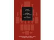 Case Studies And Theory Development In The Social Sciences A BCSIA book
