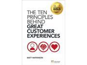 The Ten Principles Behind Great Customer Experiences Financial Times