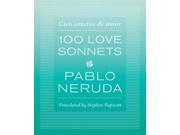 100 Love Sonnets Cien sonetos de amor Bilingual