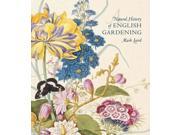 A Natural History of English Gardening 1650 1800